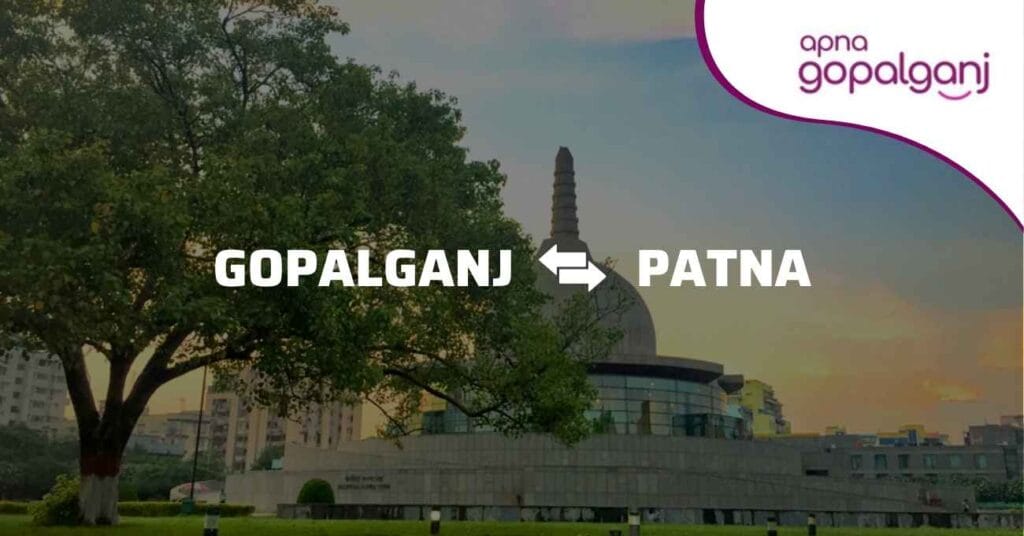 Gopalganj to Patna