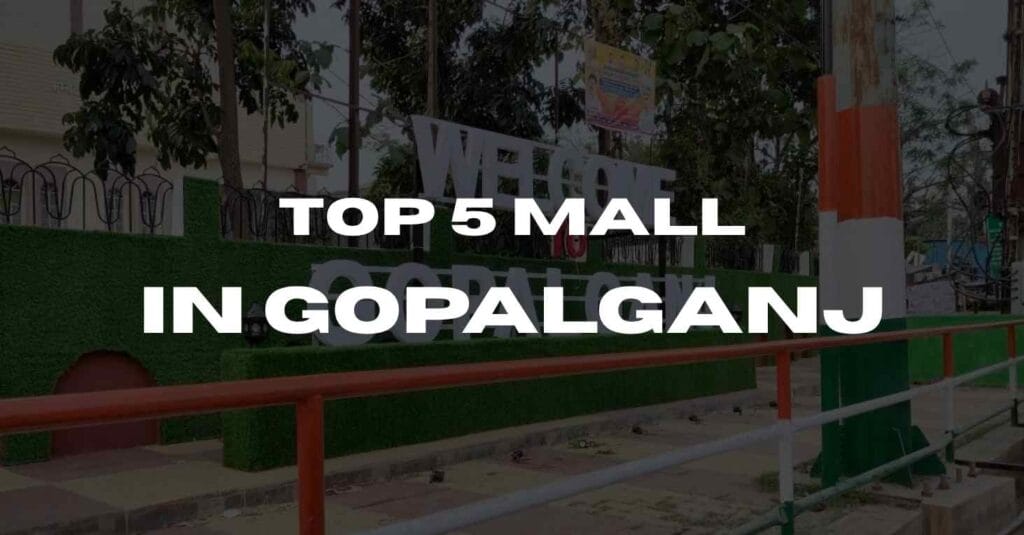 Top 5 Mall in Gopalganj