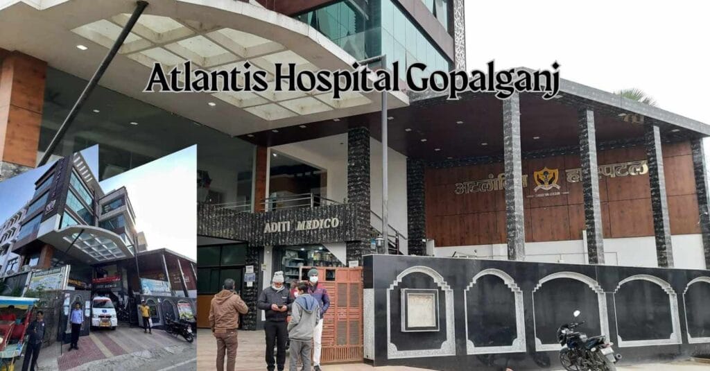 Atlantis Hospital Gopalganj | Apna Gopalganj