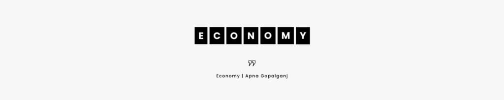 Economy | Apna Gopalganj